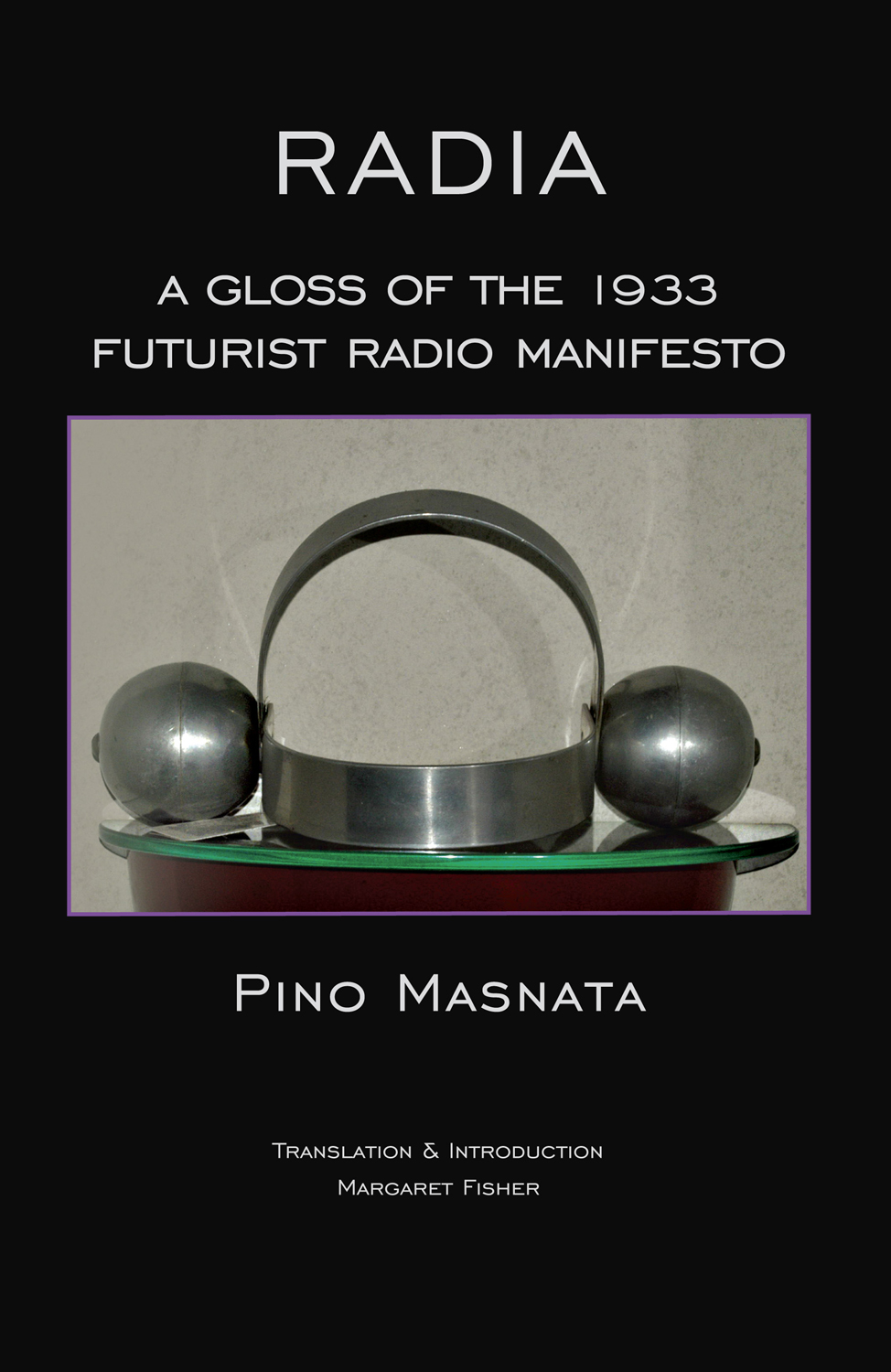 RADIA Pino Masnata Gloss of the 1933 Futurist Radio Manifesto